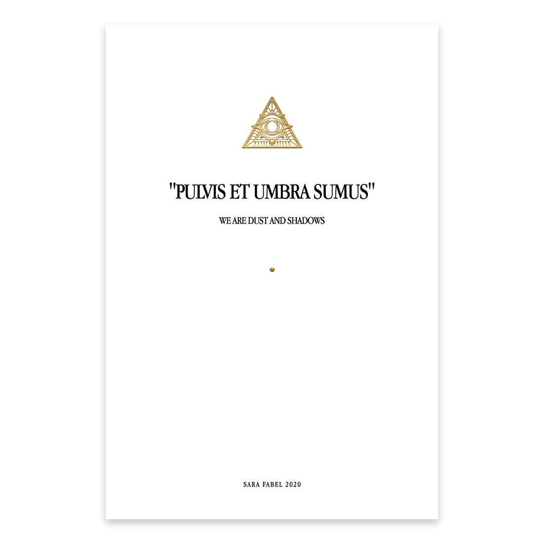 limited edition gold Pulvis et umbra sumus